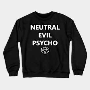 DnD Neutral Evil Psycho - White Crewneck Sweatshirt